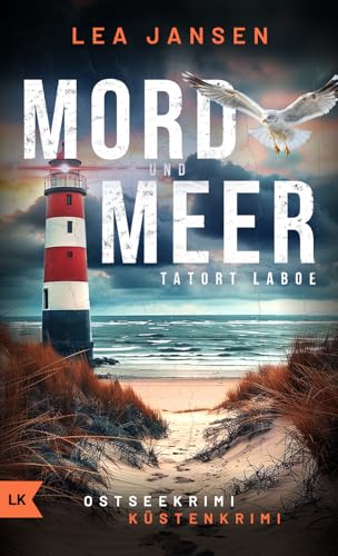 MORD UND MEER Tatort Laboe: Küstenkrimi Ostseekrimi (Larsson & Humboldt ermitteln 1)