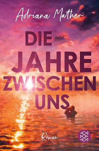 Die Jahre zwischen uns: Ein berührender Roman über die Liebe und zweite Chancen