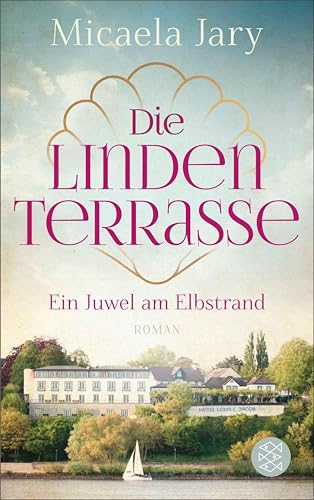 Die Lindenterrasse: Ein Juwel am Elbstrand | Historischer Roman vor der Kulisse eines bekannten Hauses in Hamburg