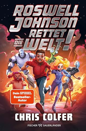 Roswell Johnson rettet die Welt: Abgefahrene und witzige Weltraum-Abenteuerserie ab 10 │ Mit außergewöhnlichen Helden von Bestsellerautor Chris Colfer