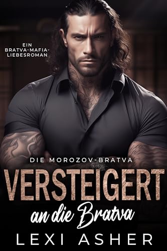 Versteigert an die Bratva: Ein Bratva-Mafia-Liebesroman (Die Morozov-Bratva 9)