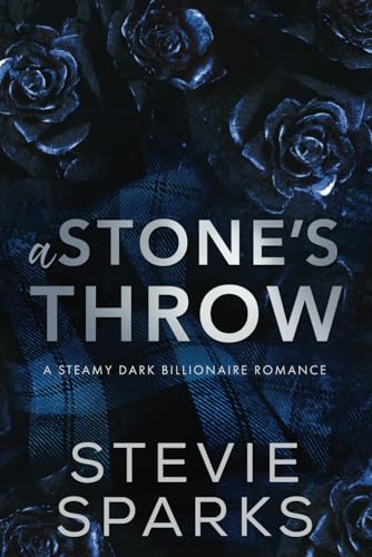 A Stone's Throw: A Scottish, Age-Gap Dark Billionaire Romance (Dark Billionaires, Band 2)