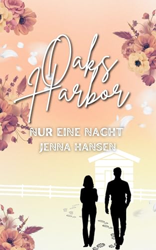 Oaks Harbor: Nur eine Nacht (Oaks-Harbor-Reihe Band 3)