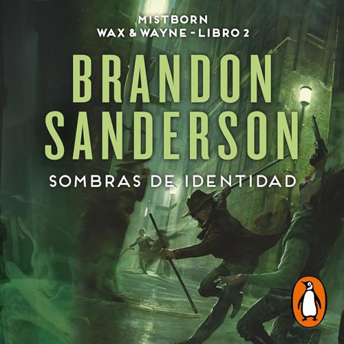 Sombras de identidad (Wax & Wayne 2): Una novela de Mistborn (Wax & Wayne 2) [A Mistborn Novel (The Mistborn Saga, Book 5]