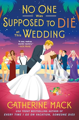 No One Was Supposed to Die at This Wedding: A Novel (The Vacation Mysteries Book 2)