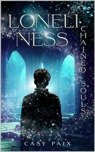 Loneliness: Chained Souls ( Gay-Romance )