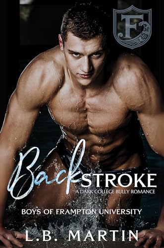 Backstroke: A Dark College Bully Romance (Boys of Frampton U Book 1)