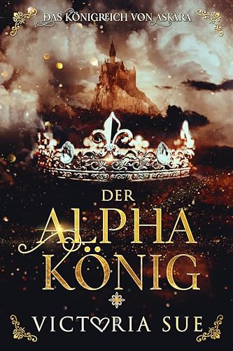 Der Alpha König (Das Königreich von Askara 1)