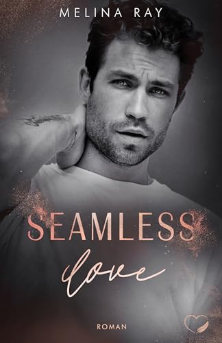 Seamless Love: Haters-to-Lovers Liebesroman