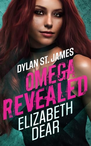 Dylan St. James: Omega Revealed (Dylan St. James Omegaverse, Band 2)