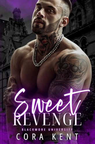 Sweet Revenge: A Dark Forbidden Romance (Blackmore University, Band 3)
