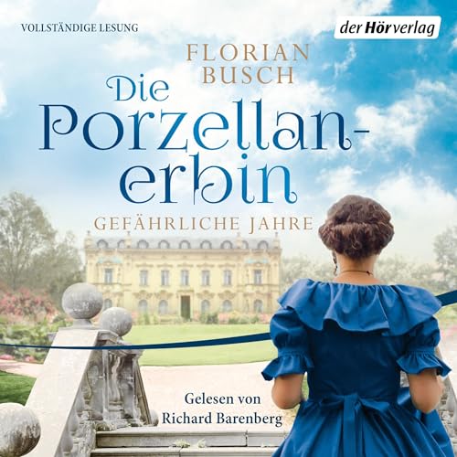 Die Porzellan-Erbin - Gefährliche Jahre: Die Porzellan-Saga 2