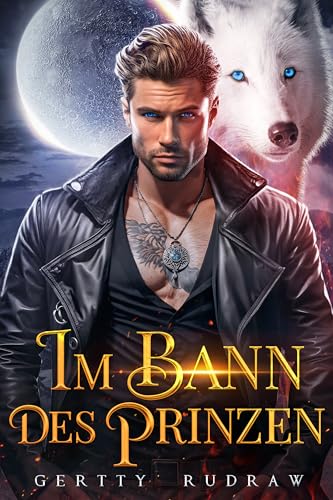 Im Bann des Prinzen: Eine geheime Baby abgelehnte Gefährtin Werwolf-Wandler Romanze (Der schicksalhafte Wolf 1)