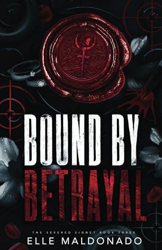 Bound by Betrayal (The Severed Signet, Band 3)