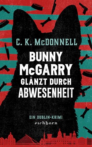 Bunny McGarry glänzt durch Abwesenheit: Ein Dublin-Krimi