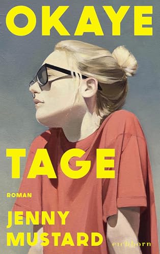 Okaye Tage: Ein umwerfend schöner Roman über Liebe, Sex und die Suche nach dem eigenen Platz in der Welt