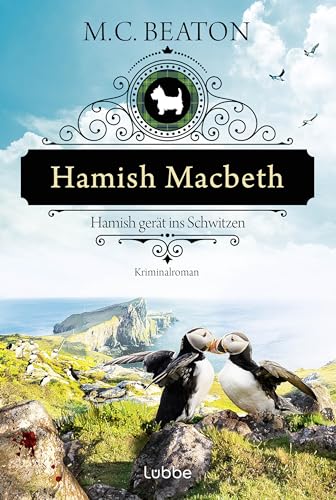 Hamish Macbeth gerät ins Schwitzen: Kriminalroman. Ein spannender Cosy-Krimi aus den schottischen Highlands (Schottland-Krimis 17)