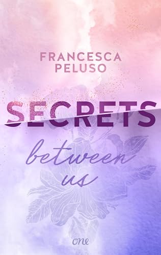 Secrets between us: Eine Stadt, zwei Gesichter – zwei Menschen, eine große Liebe. Forbidden Love & Dark Secret, Band 2 (Ferham Creek)