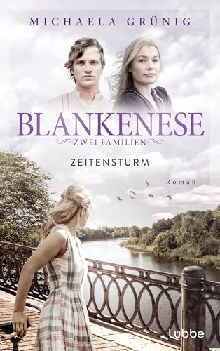 Blankenese - Zwei Familien: Zeitensturm | Eine packende und berührende Geschichte von Familienbande und die Kraft der Liebe in Zeiten des Umbruchs (Die Zeitenwende-Reihe 3)