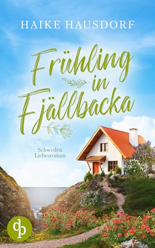 Frühling in Fjällbacka: Ein Schweden-Liebesroman