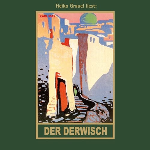 Der Derwisch: Karl Mays Gesammelte Werke 61