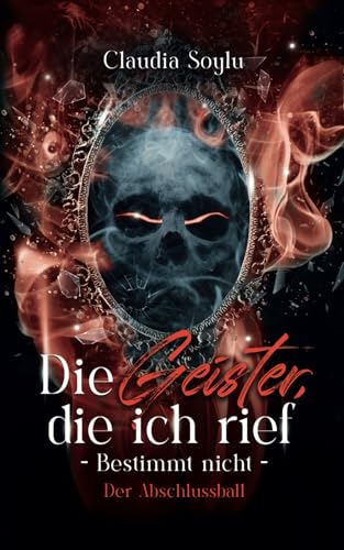 Der Abschlussball: Die Geister, die ich rief? Bestimmt nicht! (Band 4)