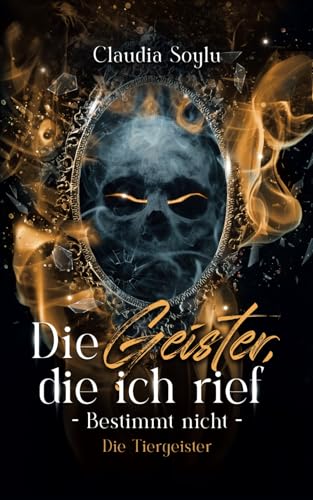 Die Tiergeister: Die Geister, die ich rief? Bestimmt nicht! (Band 2)