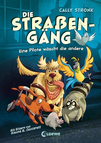 Die Straßengäng (Band 1) - Eine Pfote wäscht die andere: Erlebe die Abenteuer einer (fast) furchtlosen Gang - Kinderbuch mit urkomischen Tieren ab 8 Jahren