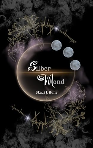 Silbermond: Band I Tauche ein in eine magische Welt voller magischer Konfrontationen, verbotener Liebe, tiefen Verbindungen, uralten Geheimnisen und unerwarteten Wendungen. (Mondreihe 1)