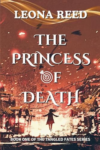 The Princess of Death: A Fated Mates Fantasy Romance (The Tangled Fates series, Band 1)