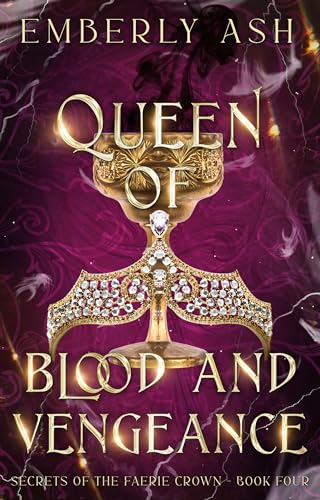 Queen of Blood and Vengeance (Secrets of the Faerie Crown Book 4)