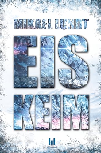 Eiskeim: Die fremde Saat