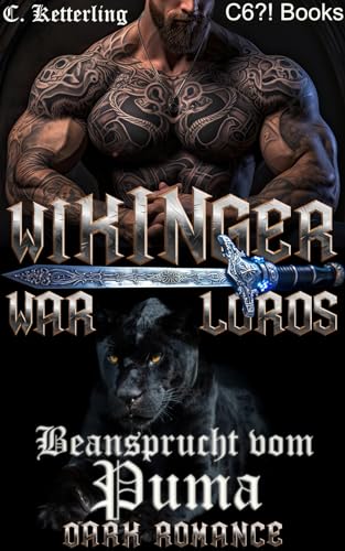 Beansprucht vom Puma: Fae & Shape Shifter Soul Mate Dark Romance Fantasy (Wikinger War Lords – Schwert & Magie 1)