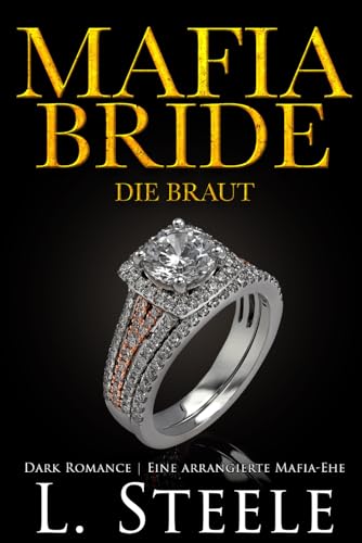 Mafia Bride - Die Braut: Eine arrangierte Mafia-Ehe (Die Sovranos, Band 8)