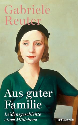 Aus guter Familie. Leidensgeschichte eines Mädchens: Roman