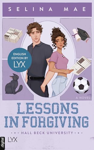 Lessons in Forgiving: English Edition by LYX: von WATTPAD-Superstar Selina Mae (Hall Beck University: English Edition by LYX Book 2)