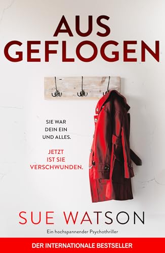 Ausgeflogen: Ein hochspannender Psychothriller