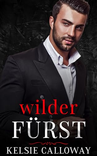 Wilder Fürst: Eine Dunkle Mafia-Romanze (Die Verbrecherfamilie Valenti 4)