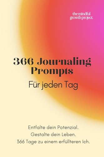 366 Journaling Prompts: Für jeden Tag