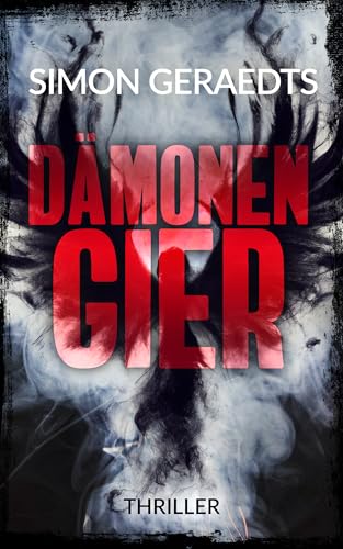 Dämonen Gier: Thriller (Theisen und Schüle ermitteln 5)