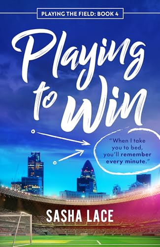 Playing to Win (Playing the Field Book 4)