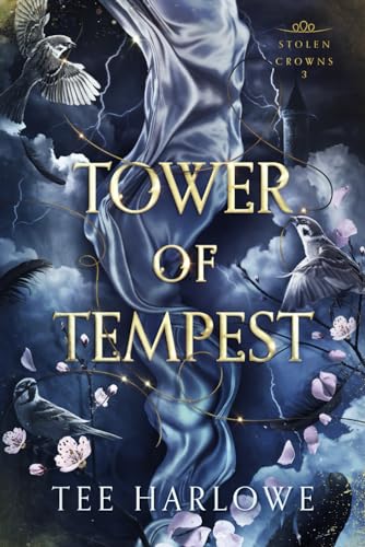 Tower of Tempest: A Steamy Fantasy Romance (Stolen Crowns, Band 3)