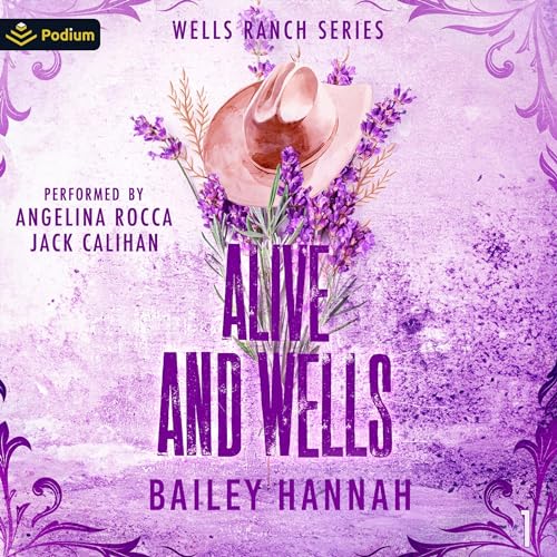 Alive and Wells: Wells Ranch Series, Book 1