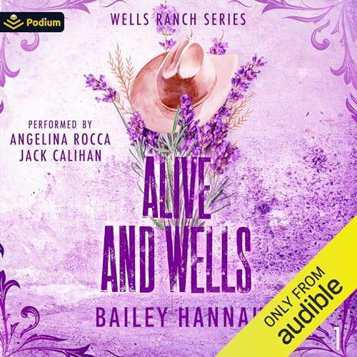 Alive and Wells: Wells Ranch Series, Book 1