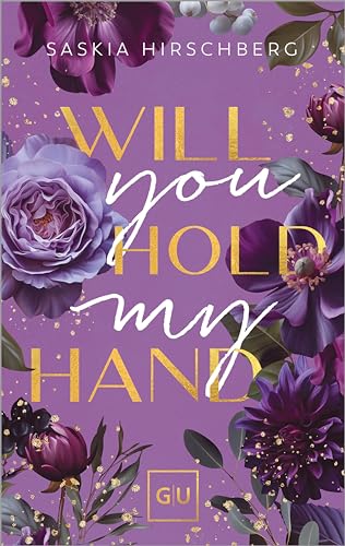 Will You Hold My Hand? (Erstauflage exklusiv mit Farbschnitt) (GU New Adult)