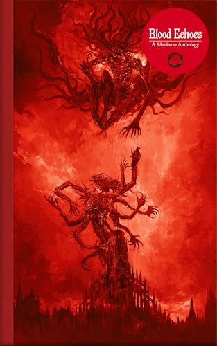 Blood Echoes: A Bloodborne Anthology