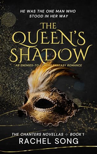 The Queen's Shadow: An Enemies-to-Lovers Fantasy Romance (The Chanters Novellas 1)