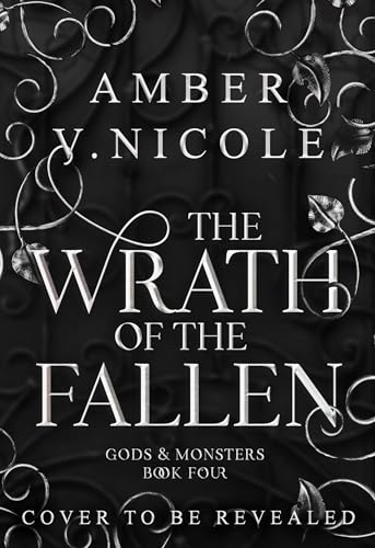 The Wrath of the Fallen: Embrace the darkness in the next spicy and epic romantasy in the Gods & Monsters series! (Gods and Monsters Book 4)