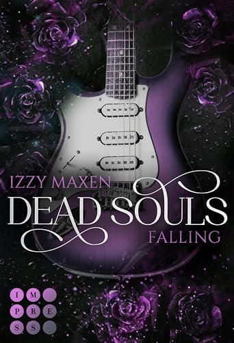 Dead Souls Falling (Dead Souls 2): Spicy Rockstar-Romantasy zwischen untotem Rockstar Girl und ihrem größten Widersacher