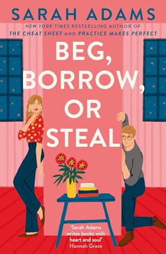 Beg, Borrow, or Steal: The new rivals-to-lovers romance by the author of the TikTok sensation, THE CHEAT SHEET